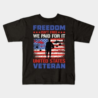 Freedom Isn't Free I Paid For It United States Veteran Flag Kids T-Shirt